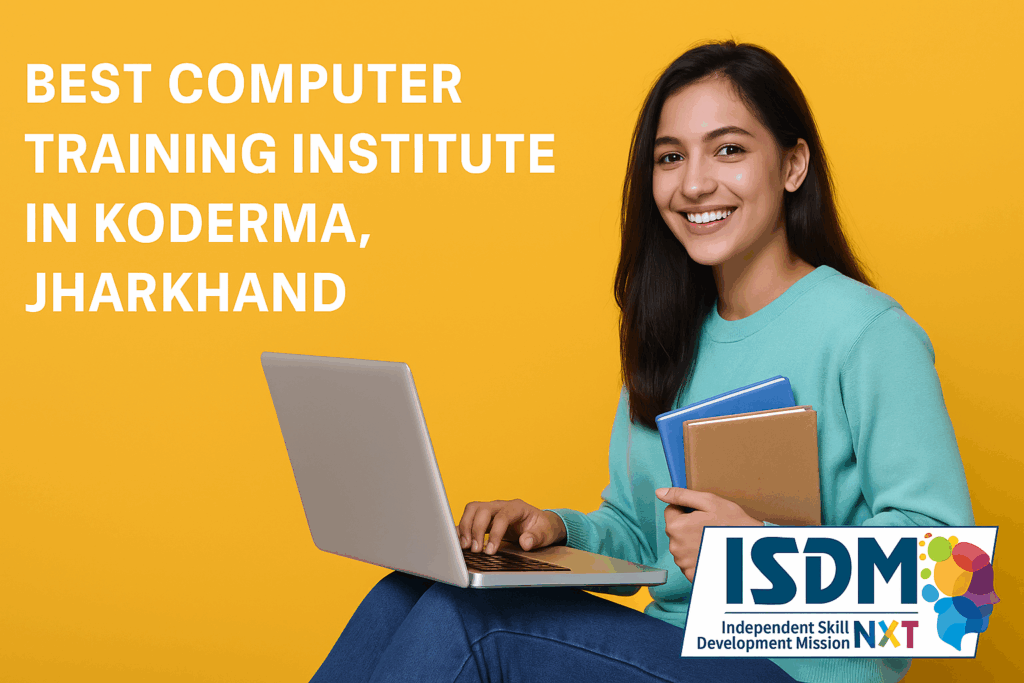BEST COMPUTER TARINING INNSTITUTE IN KODERMA , JHARKHAND.