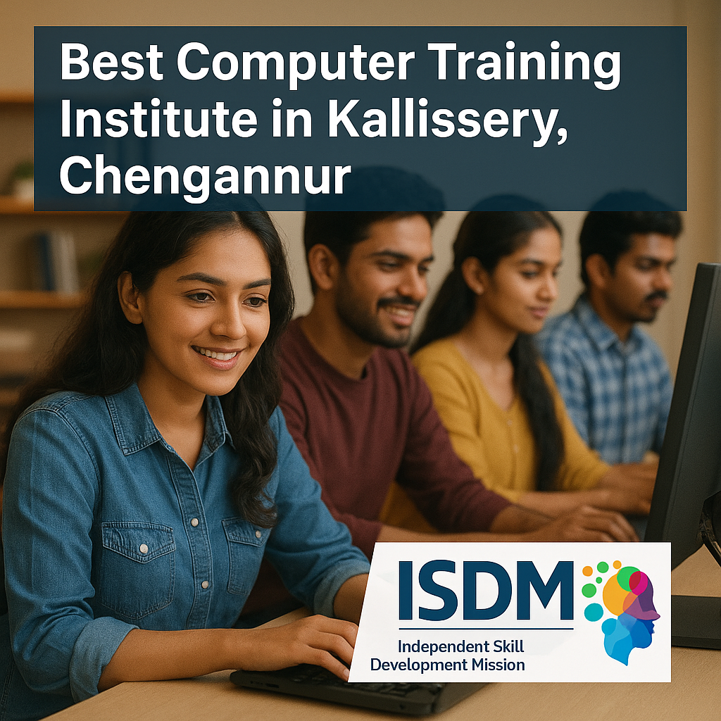 Best Computer Training Institute in Kallissery, Chengannur ISDM